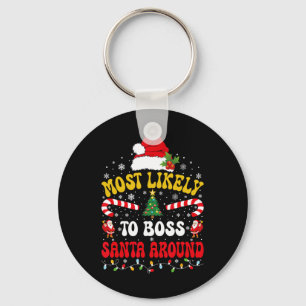 Most Likely To Boss Santa Around Matching Christma Key Ring