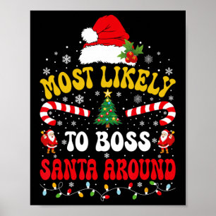 Most Likely To Boss Santa Around Matching Christma Poster