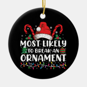 Most Likely To Break An Ornament Christmas Family 