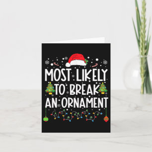 Most Likely To Break An Ornament Fun Family Christ Card