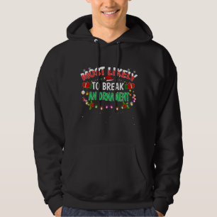 Most Likely To Break An Ornament Santa Hat Xmas Li Hoodie