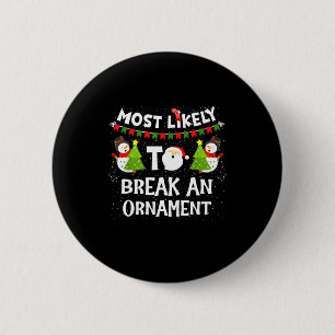 Most Likely To Break An Ornament Snowman Family Ch 6 Cm Round Badge