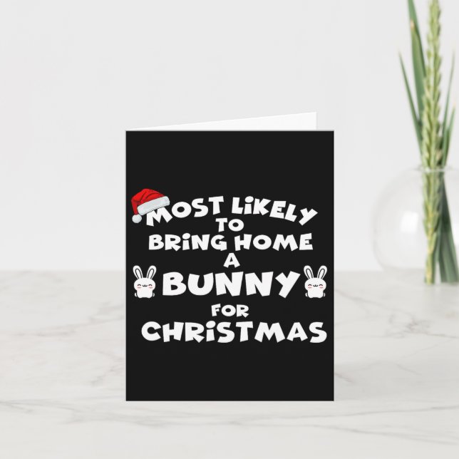 Most Likely To Bring Bunny Christmas Funny Most Li Card (Front)