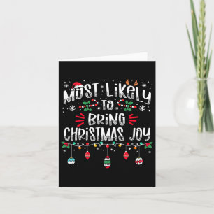 Most Likely To Bring Christmas Joy Christmas Fun X Card