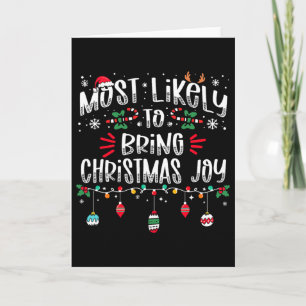 Most Likely To Bring Christmas Joy Christmas Fun X Card