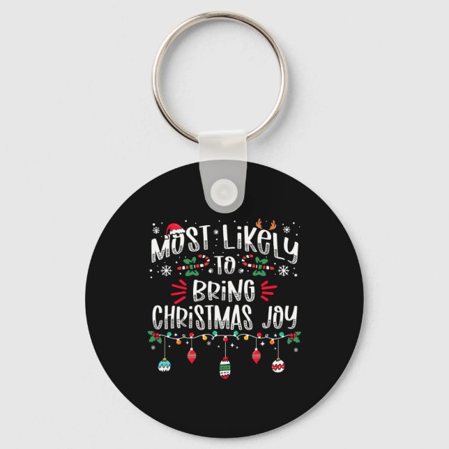 Most Likely To Bring Christmas Joy Christmas Fun X Key Ring (Front)