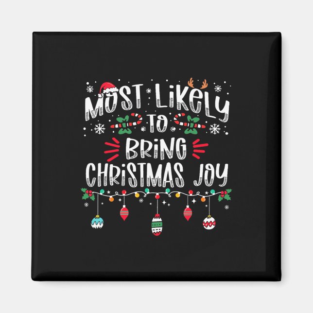 Most Likely To Bring Christmas Joy Christmas Fun X Magnet (Front)