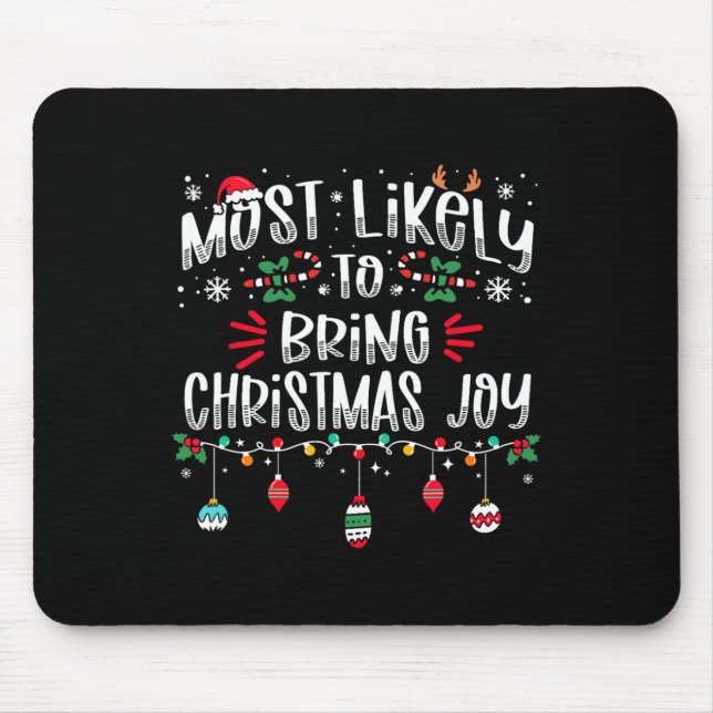 Most Likely To Bring Christmas Joy Christmas Fun X Mouse Pad (Front)