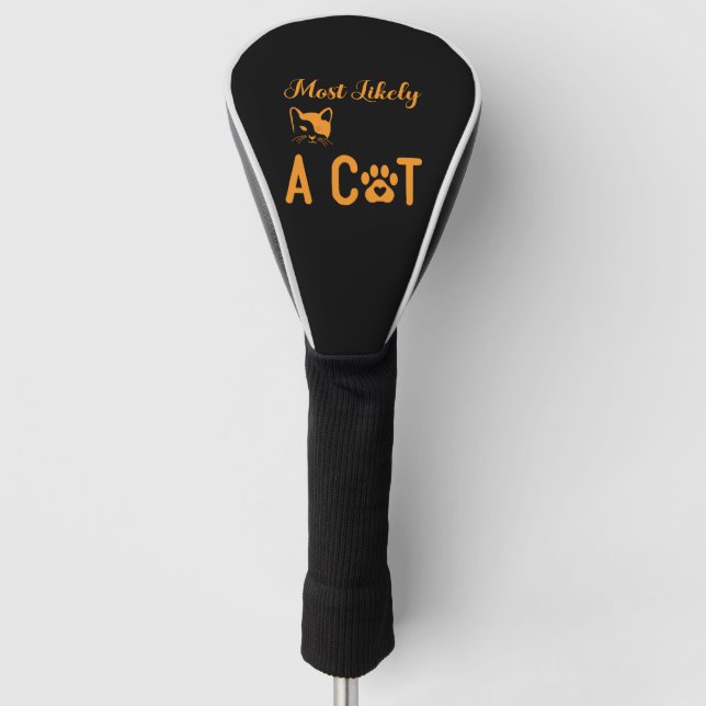 Most Likely To Bring Home A Cat, Cat Lovers Golf Head Cover (Front)