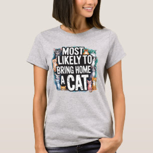 🐱Most Likely To Bring Home a Cat   Cat Mum Dad T-Shirt