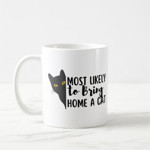 Most Likely To Bring Home A Cat Coffee Mug