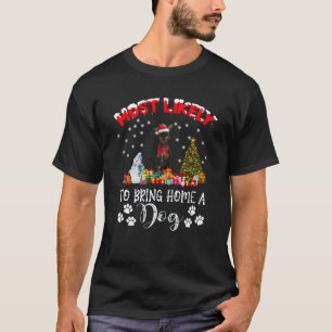 Most Likely to Bring Home A Miniature Pinscher Dog T-Shirt
