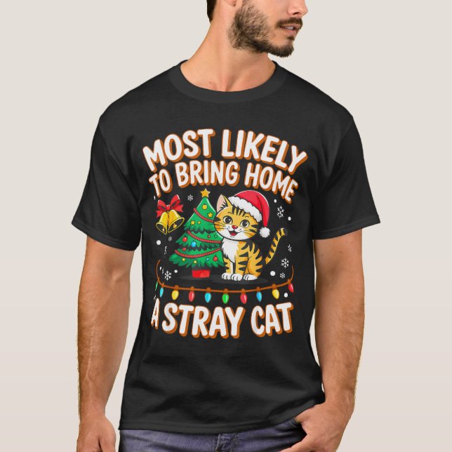 Most Likely To Bring Home A Stray Ca Family Christ T-Shirt (Front)