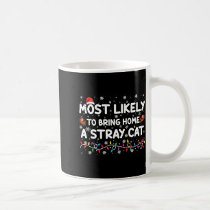 Most Likely To Bring Home A Stray Cat Christmas Coffee Mug