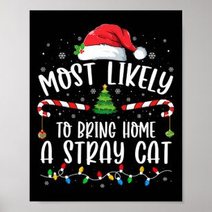 Most Likely To Bring Home A Stray Cat Christmas Ma Poster
