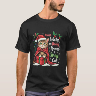 Most Likely To Bring Home a Stray Cat Christmas Sa T-Shirt