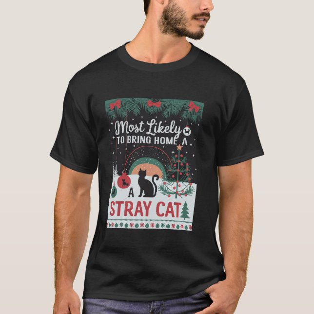 Most Likely To Bring Home A Stray Cat Christmas T-Shirt (Front)