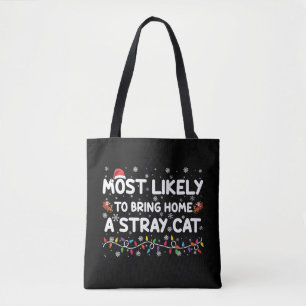 Most Likely To Bring Home A Stray Cat Christmas  Tote Bag