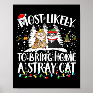 Most Likely To Bring Home A Stray Cat Christmas Tr Poster