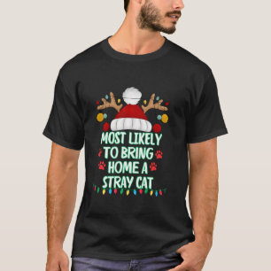 Most Likely To Bring Home A Stray Cat Funny Christ T-Shirt