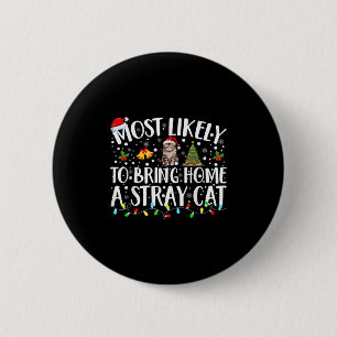 Most Likely To Bring Home A Stray Cat Matching Chr 6 Cm Round Badge