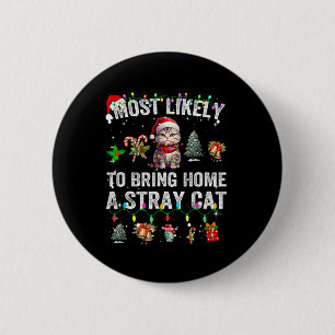 Most Likely To Bring Home A Stray Cat Matching Chr 6 Cm Round Badge