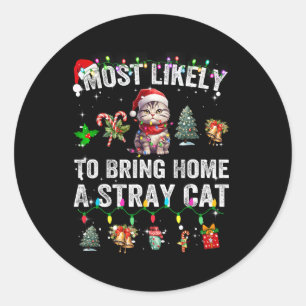 Most Likely To Bring Home A Stray Cat Matching Chr Classic Round Sticker