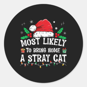 Most Likely To Bring Home A Stray Cat Matching Chr Classic Round Sticker