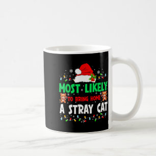 Most Likely To Bring Home A Stray Cat Matching Chr Coffee Mug
