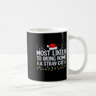 Most Likely To Bring Home A Stray Cat Matching Chr Coffee Mug