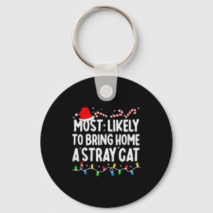 Most Likely To Bring Home A Stray Cat Matching Chr Key Ring