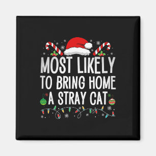 Most Likely To Bring Home A Stray Cat Matching Chr Magnet