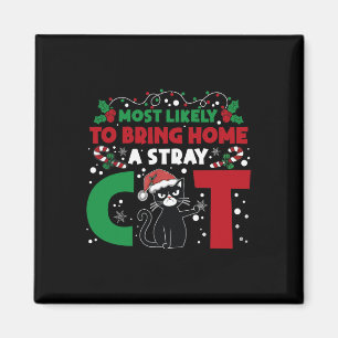 Most Likely To Bring Home A Stray Cat Matching Chr Magnet