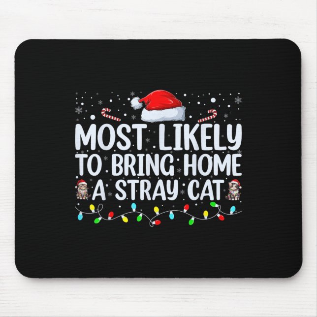 Most Likely To Bring Home A Stray Cat Matching Chr Mouse Pad (Front)