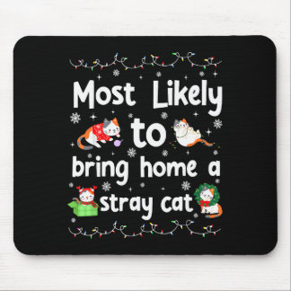 Most Likely To Bring Home A Stray Cat Matching Chr Mouse Pad