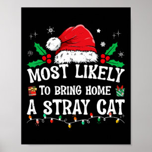 Most Likely To Bring Home A Stray Cat Matching Chr Poster