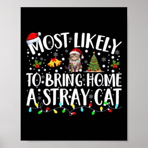 Most Likely To Bring Home A Stray Cat Matching Chr Poster