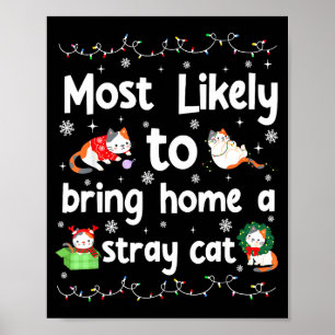 Most Likely To Bring Home A Stray Cat Matching Chr Poster