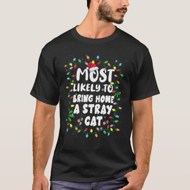 Most Likely To Bring Home A Stray Cat Matching Chr T-Shirt (Front)