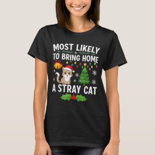 Most Likely To Bring Home A Stray Cat Matching Chr T-Shirt