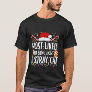Most Likely To Bring Home A Stray Cat Matching Chr T-Shirt