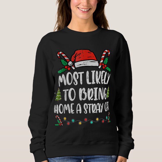 Most Likely To Bring Home A Stray Cat Matching Fam Sweatshirt (Front)
