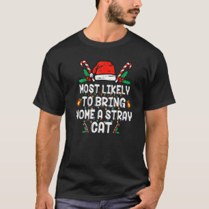 Most Likely To Bring Home A Stray Cat Matching Fam T-Shirt