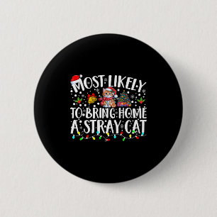 Most Likely To Bring Home A Stray Cat Pet Lover Ch 6 Cm Round Badge