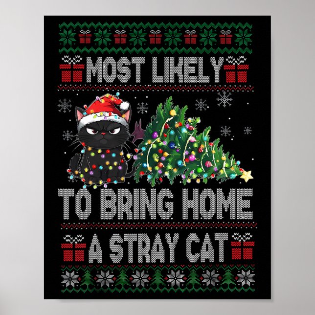 Most Likely To Bring Home A Stray Cat Ugly Christm Poster (Front)
