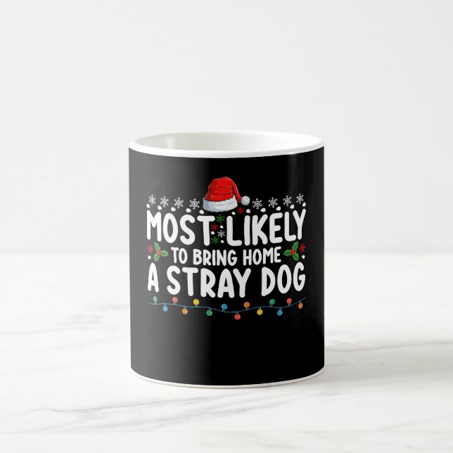Most Likely To Bring Home A Stray Dog Christmas Coffee Mug (Center)