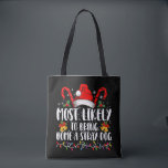 Most Likely To Bring Home A Stray Dog Christmas  Tote Bag<br><div class="desc">Most Likely To Bring Home A Stray Dog Christmas Pyjamas</div>