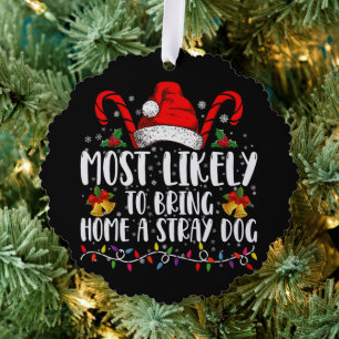 Most Likely To Bring Home A Stray Dog Christmas  Tree Decoration Card