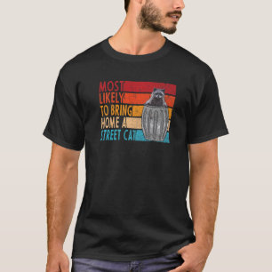 Most Likely To Bring Home A Street Cat Funny Racco T-Shirt