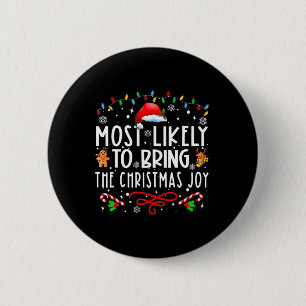 Most Likely To Bring The Christmas Joy Family Chri 6 Cm Round Badge